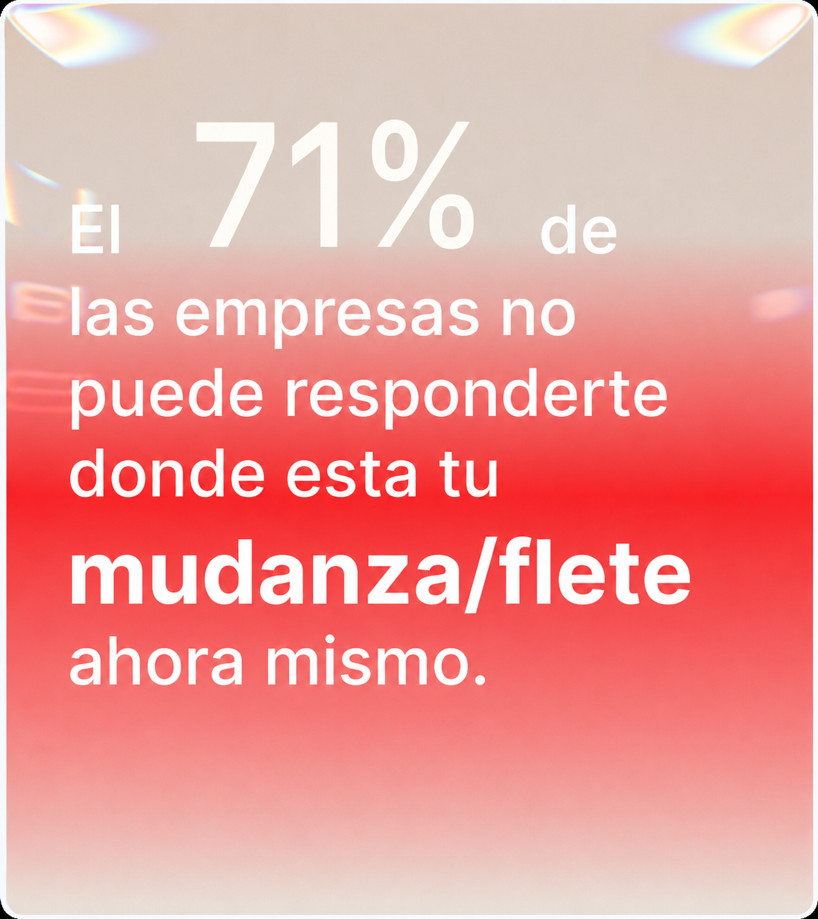 El 71% de las empresas no puede responderte donde está tu mudanza/flete ahora mismo.